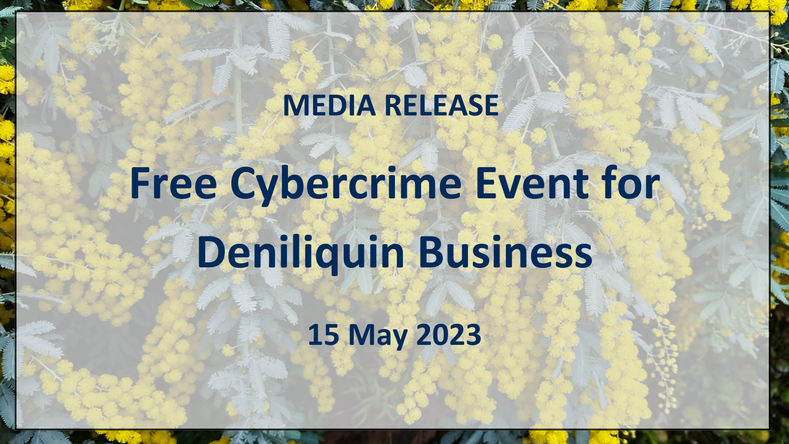 You are currently viewing Media Release: Free Cybercrime Event for Deniliquin Businesses