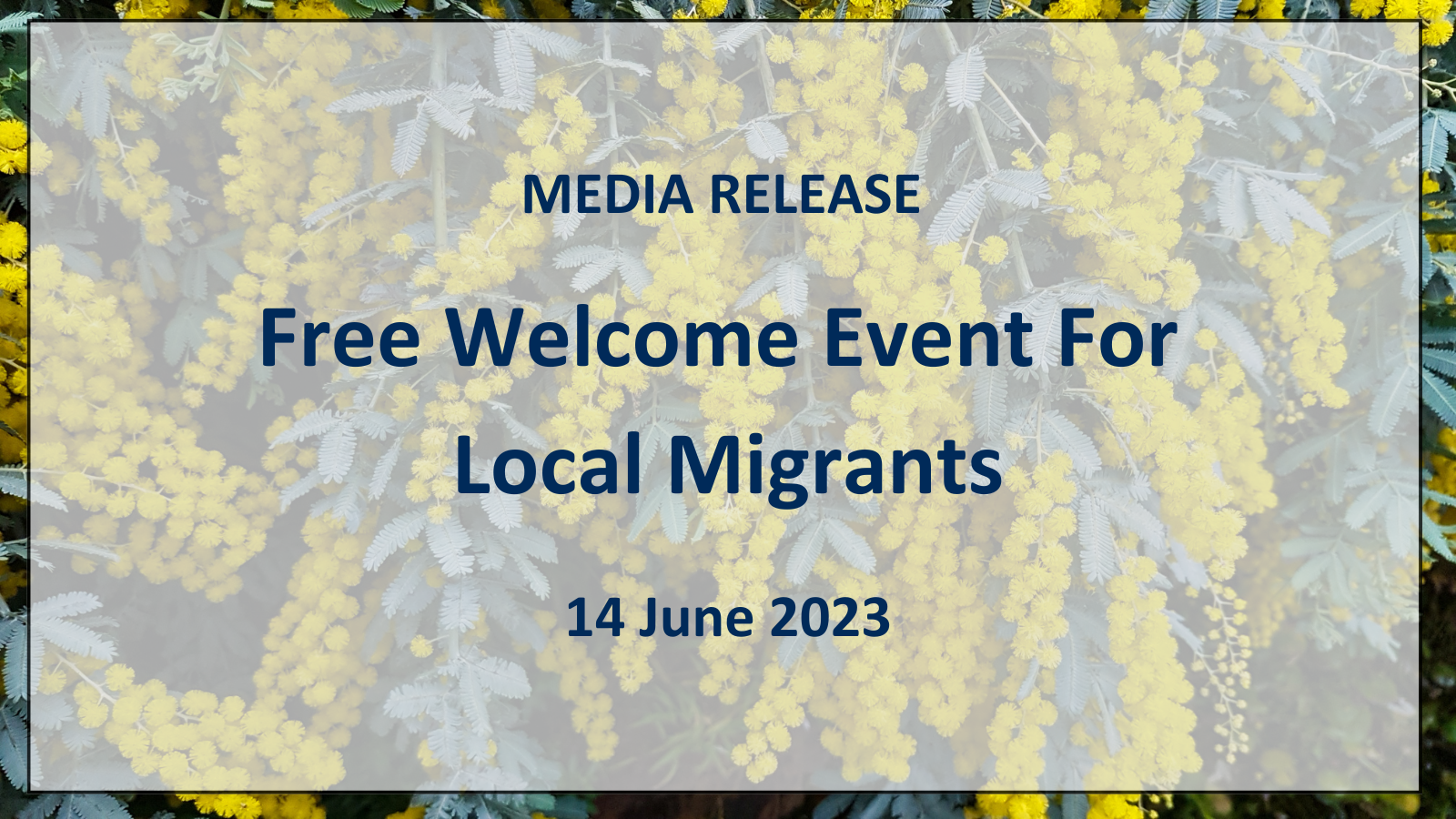 Read more about the article Media Release: Free Welcome Event For Local Migrants