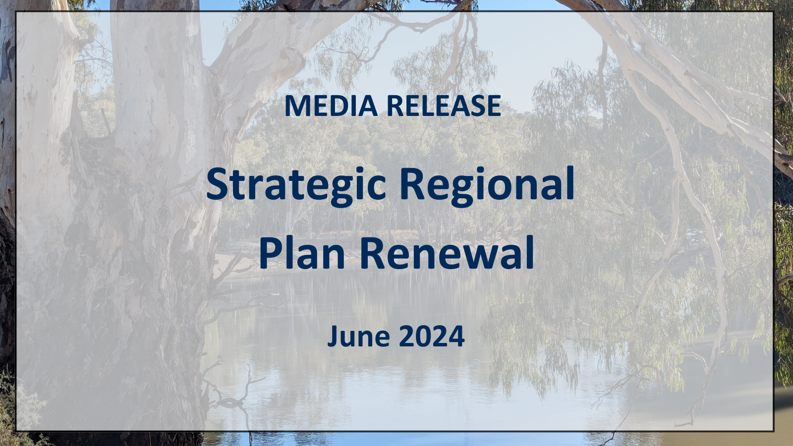 You are currently viewing Media Release: Strategic Regional Plan Renewal