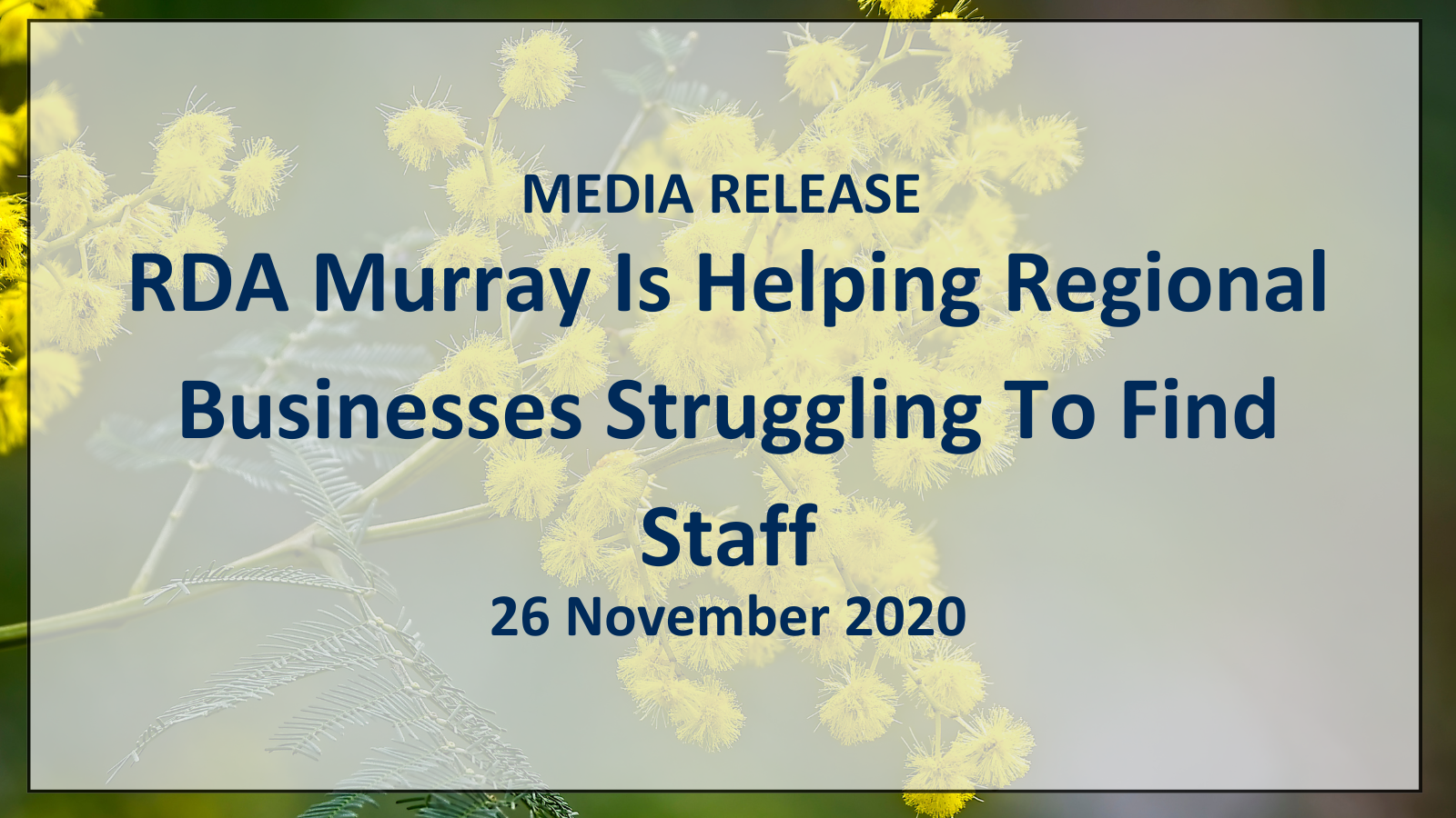 Read more about the article Media Release: RDA Murray Is Helping Regional Businesses Struggling To Find Staff